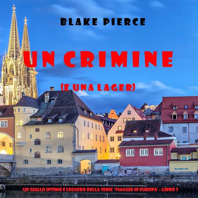 Libraccio Un crimine (e una lager) (Un giallo intimo e leggero della serie Viaggio in Europa—Libro 3) (audiolibro)