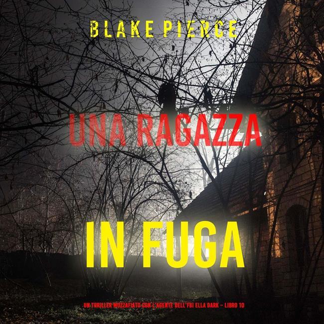 Libraccio Una ragazza in fuga (Un thriller mozzafiato con l’agente dell’FBI Ella Dark – Libro 10) (audiolibro)