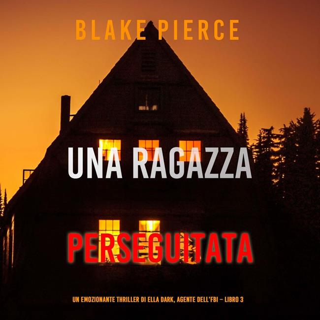 Libraccio Una ragazza perseguitata (Un thriller mozzafiato con l’agente dell’FBI Ella Dark – Libro 3) (audiolibro)