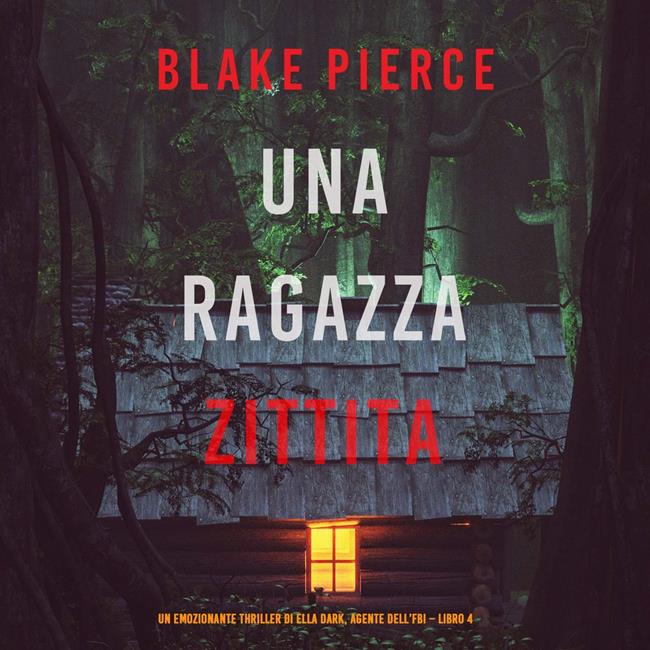 Libraccio Una ragazza zittita (Un thriller mozzafiato con l’agente dell’FBI Ella Dark – Libro 4) (audiolibro)