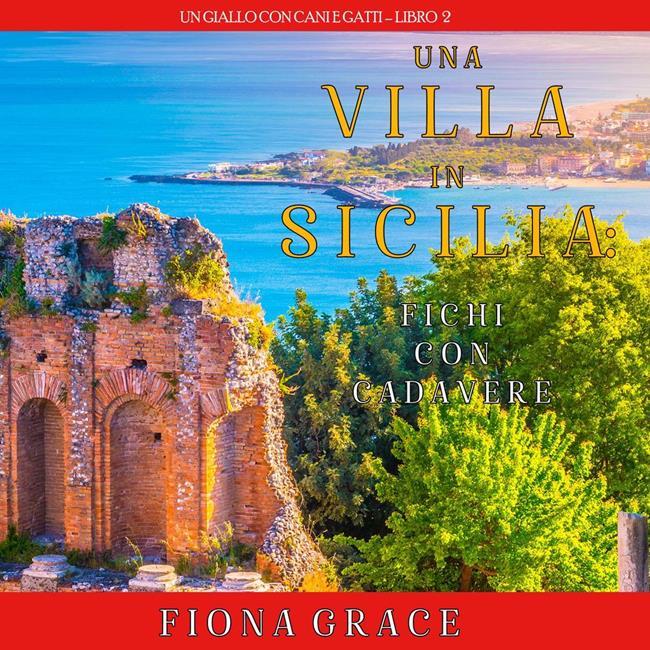 Libraccio Una Villa in Sicilia: Fichi con cadavere (Un giallo con cani e gatti – Libro 2) (audiolibro)