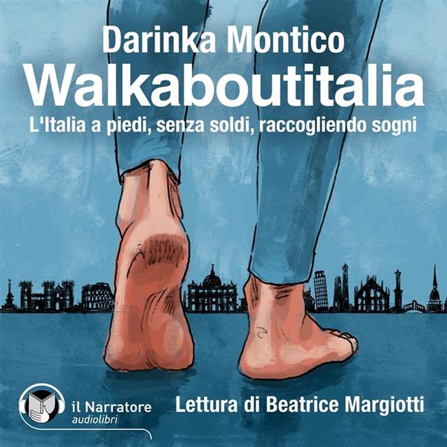 Libraccio Walkaboutitalia. L'Italia a piedi senza soldi raccogliendo sogni (audiolibro)