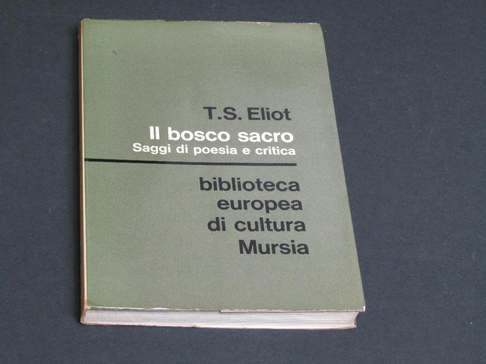 Abebooks Eliot T.S. Il bosco sacro. U. Mursia & C. 1971