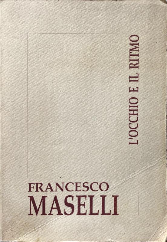 Abebooks FRANCESCO MASELLI: L'OCCHIO E IL RITMO