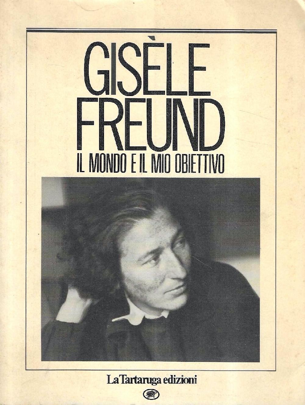 Abebooks Gisèle Freund. Il mondo e il mio obiettivo