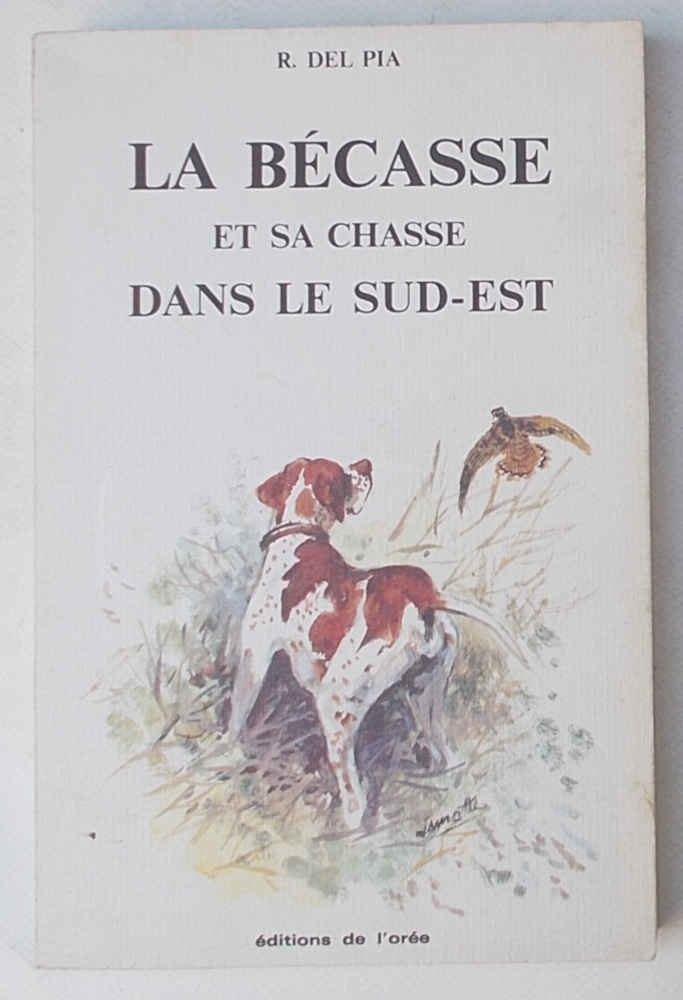 Abebooks La bécasse et sa chasse dans le sud-est