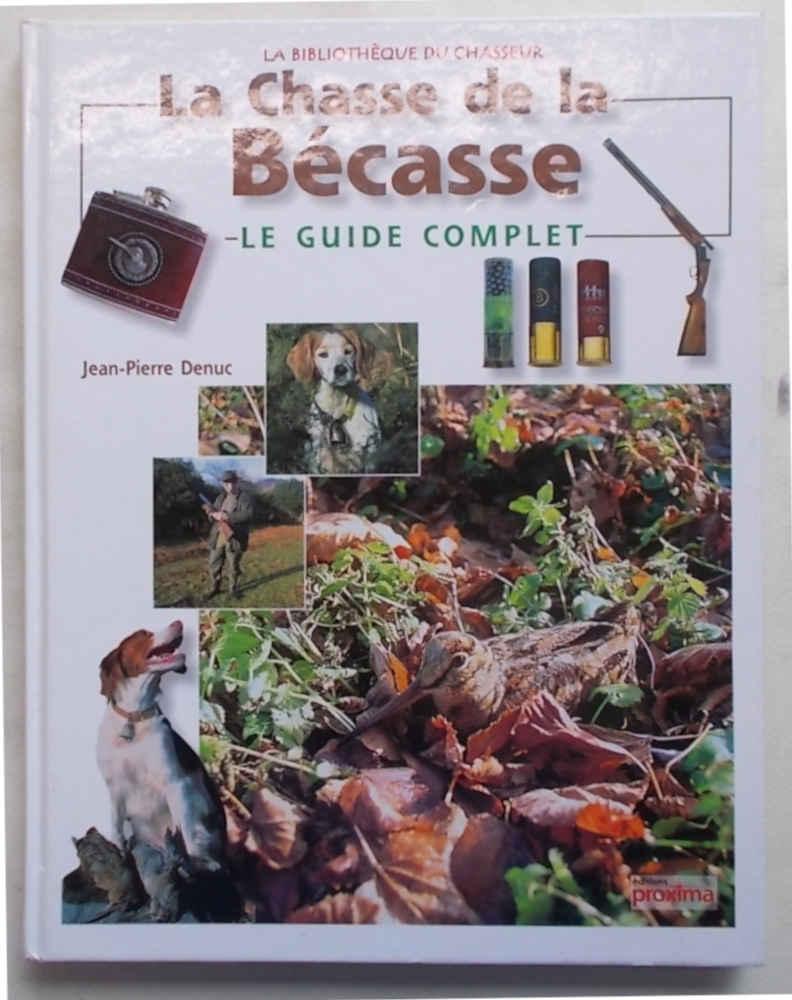 Abebooks La chasse de la bécasse. Le guide complet