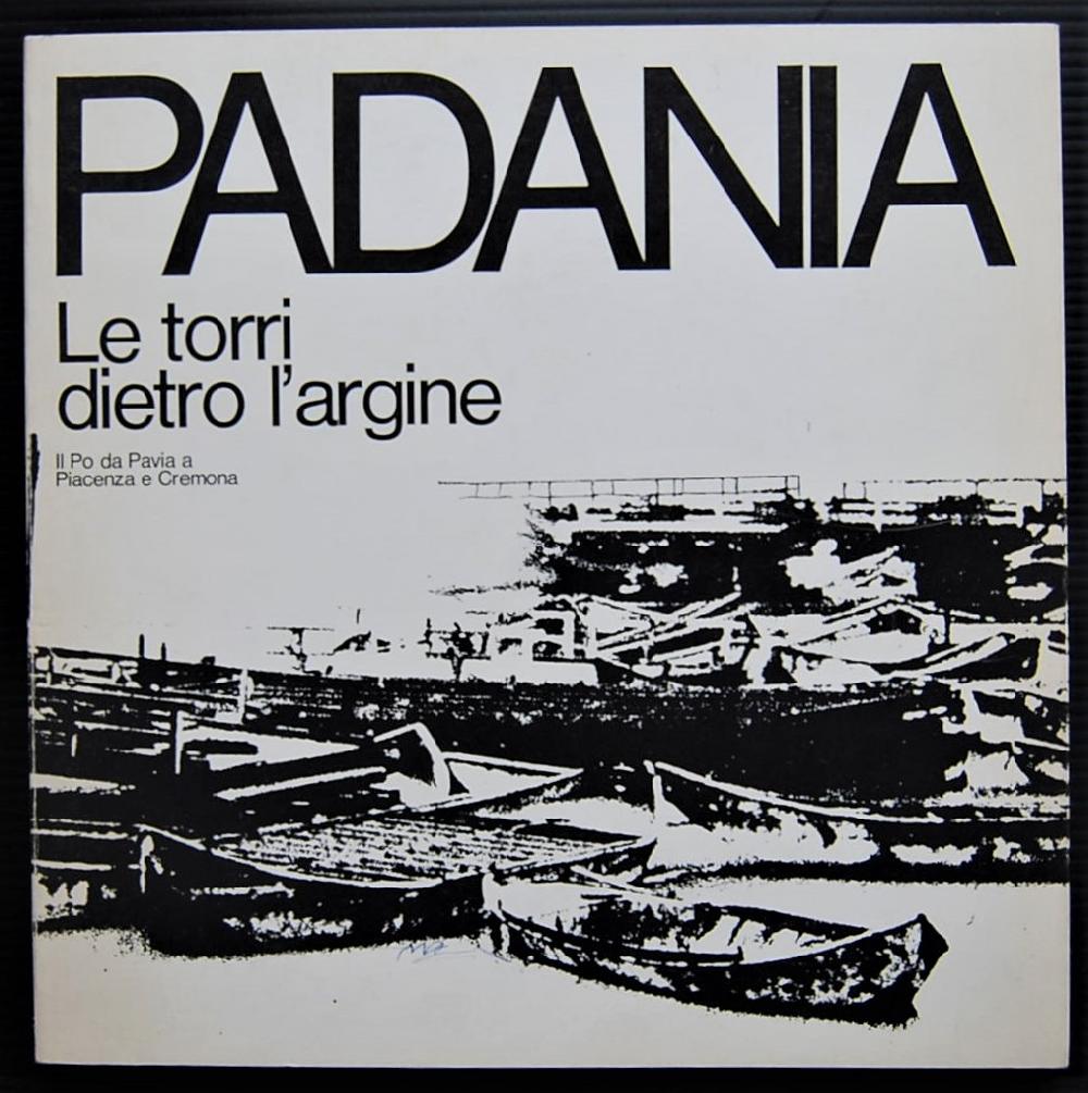 Abebooks PADANIA. LE TORRI DIETRO L'ARGINE