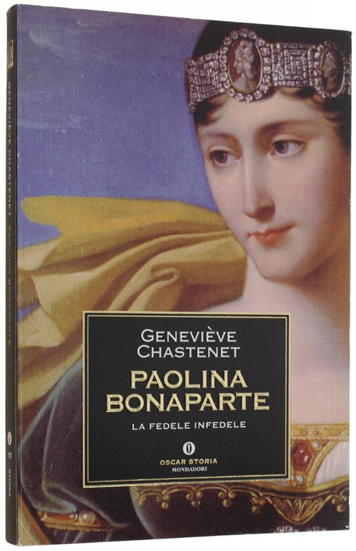 Abebooks PAOLINA BONAPARTE. La Fedele Infedele.: