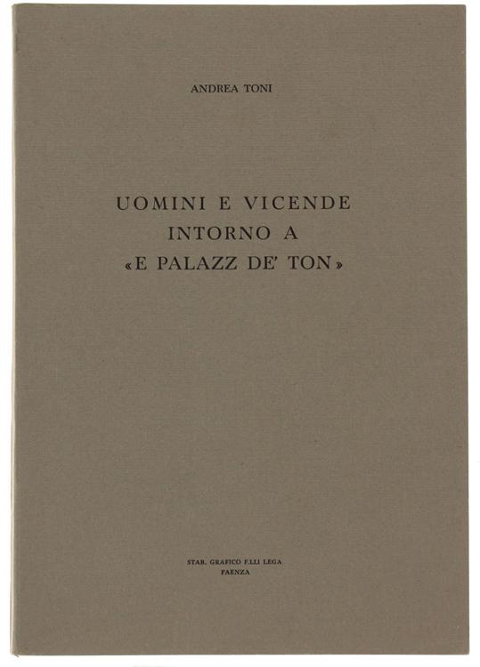 Abebooks UOMINI E VICENDE INTORNO "E PALAZZ DE' TON".: