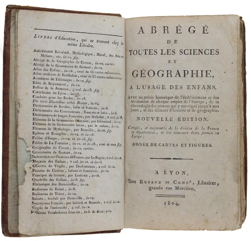 Abebooks ABREGE' DE TOUTES LES SCIENCES ET GEOGRAPHIE A L'USAGE DES ENFANS. Avec un précis historique de l'établissement et des révolutions de chaque empire de l'Europe de la chronologie des princes qui y ont régné jusqu'à