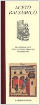 Abebooks Aceto balsamico. Tradizione e usi di un antico e pregiato condimento
