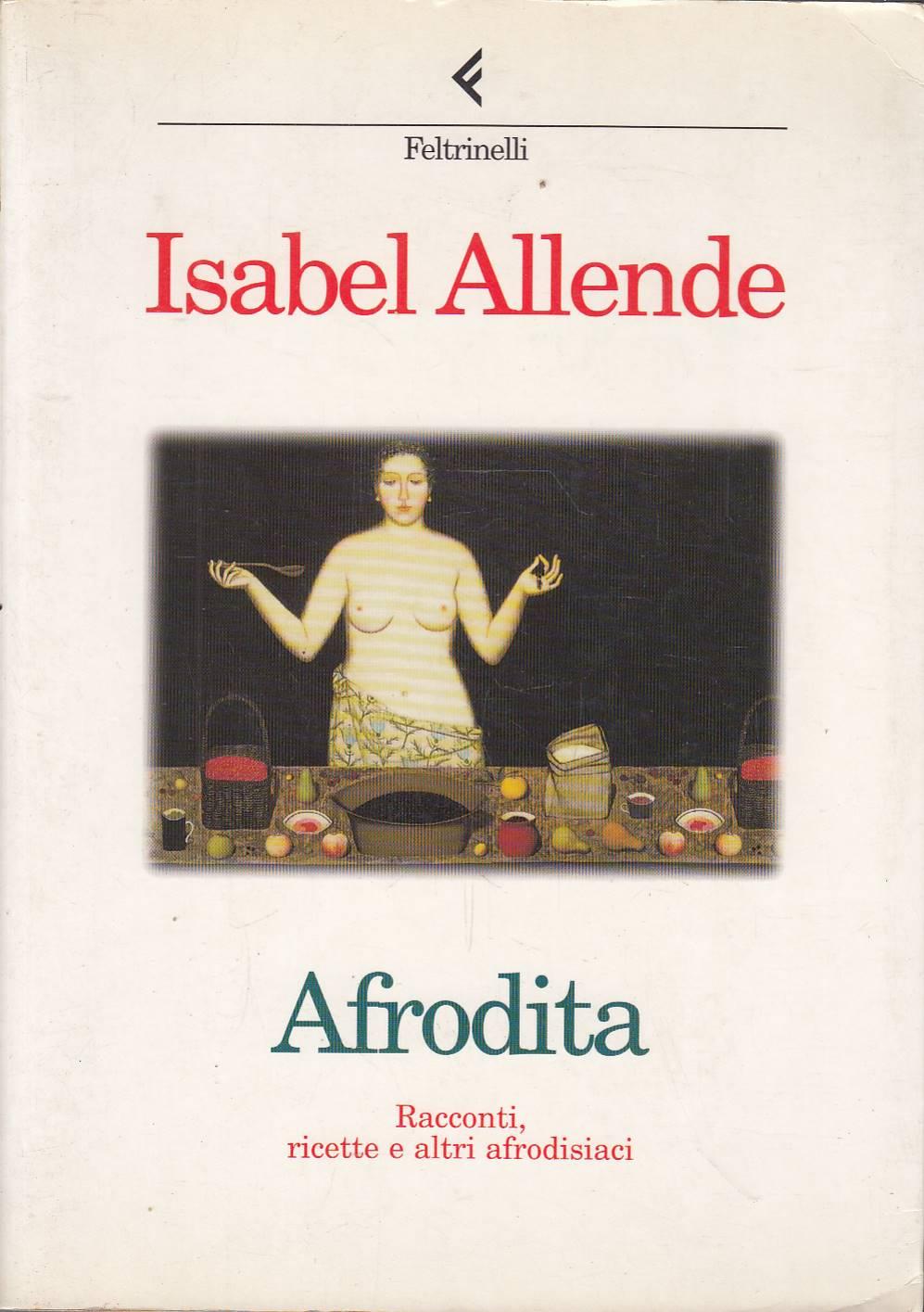 Abebooks Afrodita. Racconti ricette e altri afrodisiaci
