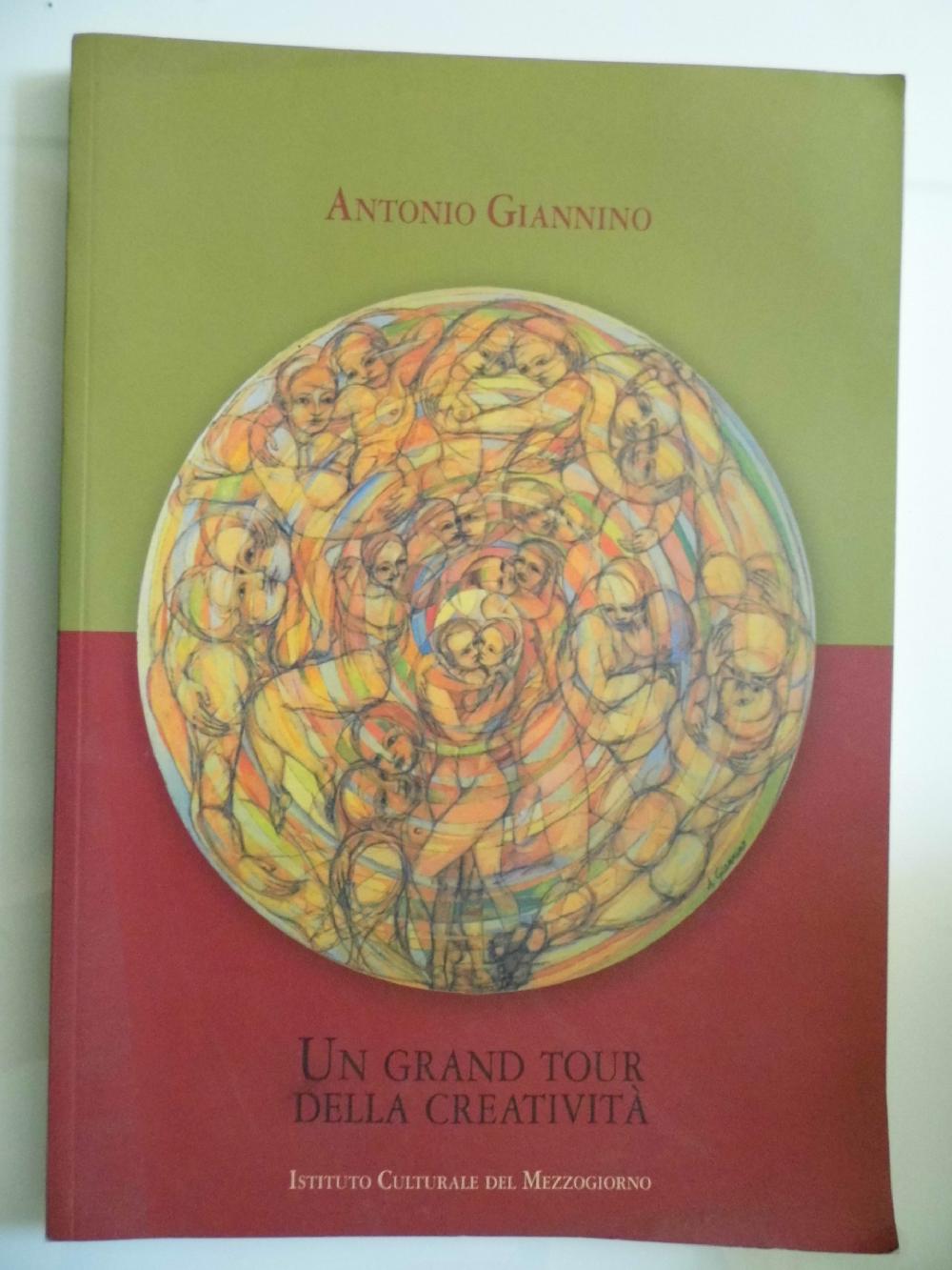 Abebooks ANTONIO GIANNINO UN GRAND TOUR DELLA CREATIVITA'
