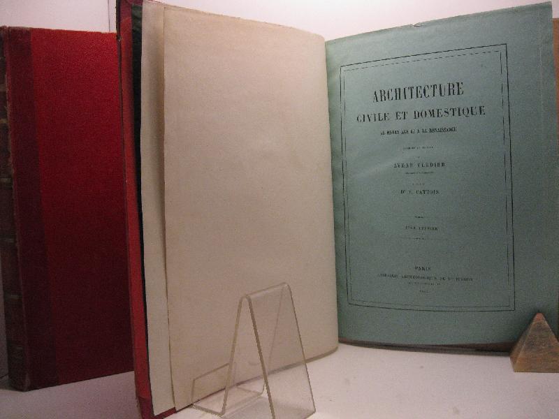 Abebooks Architecture civile et domestique au Moyen age et a la Renaissance dessine'e et decrtite par Aymar Verdier et parl le Dr. F. Cattois. Tome premier (-deuxieme)