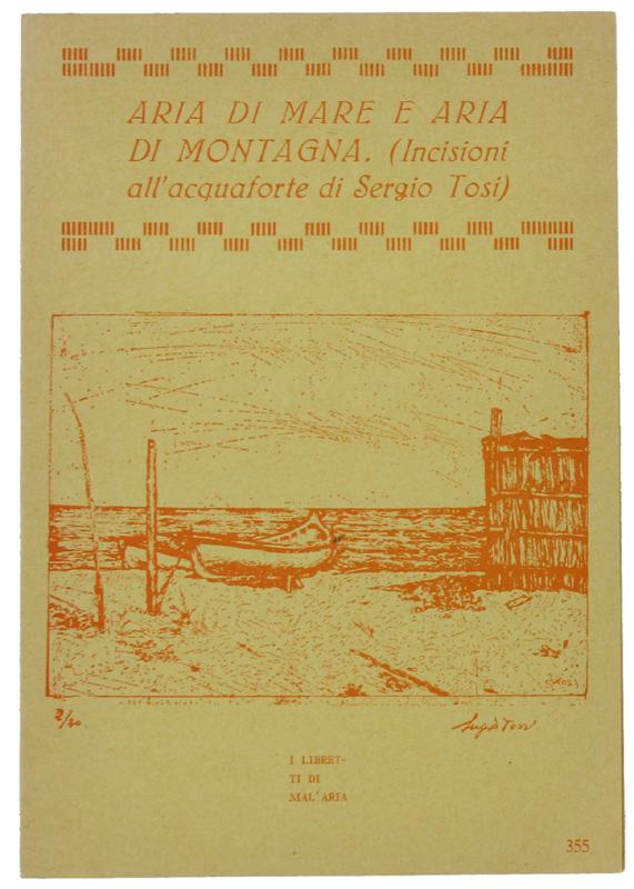 Abebooks ARIA DI MARE E ARIA DI MONTAGNA. Incisioni all'acquaforte. I Libretti di Mal'Aria 355.: