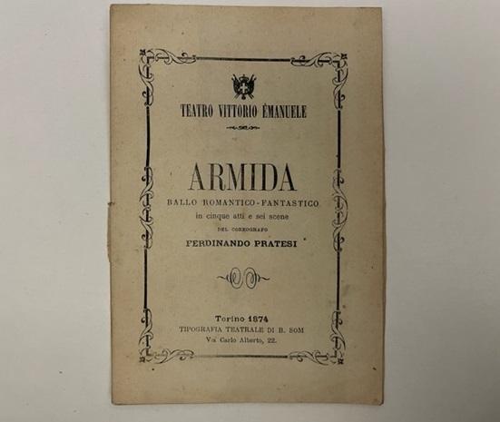 Abebooks Armida. Ballo romantico-fantastico in cinque atti e sei scene del coreografo Ferdinando Pratesi.da rappresentarsi al Teatro Vittorio Emanuele nella stagione d'autunno 1874