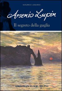 Abebooks Arsenio Lupin e il segreto della guglia. Arsenio Lupin