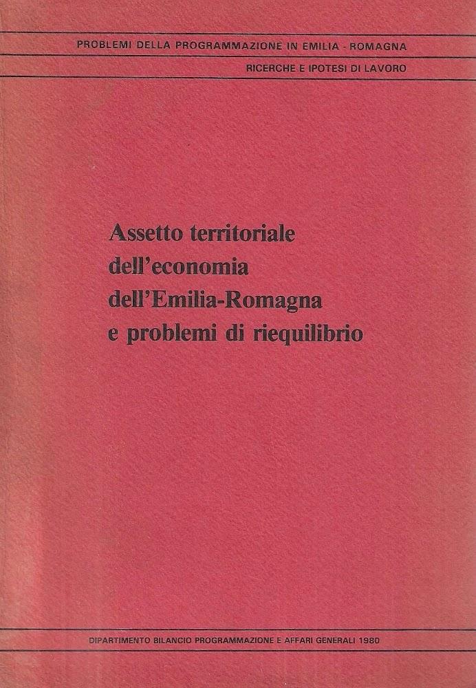 Abebooks Assetto territoriale dell'economia dell'Emilia Romagna e problemi di riequilibrio