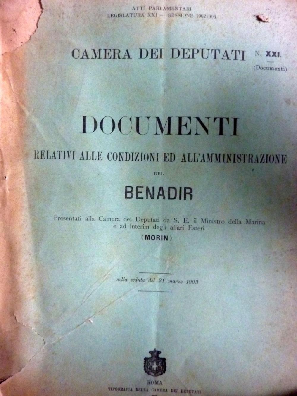 Abebooks Atti Parlamentari Legislatura XXI Sessione 1902 - 1903 CAMERA DEI DEPUTATI N.° XXI ( Documenti ) DOCUMENTI RELATIVI ALLE CONDIZIONI ED ALL' AMMINISTRAZIONE DEL BENADIR Presentati alla Camera dei Deputati da S.E. il Min