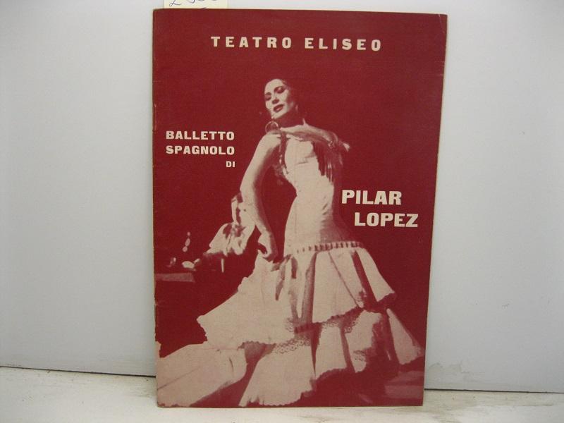 Abebooks Balletto spagnolo di Pilar Lopez. Teatro Eliseo