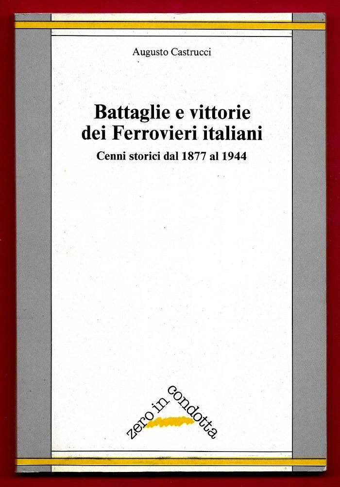 Abebooks Battaglie e vittorie dei Ferrovieri italiani. Cenni storici dal1877 al 1944