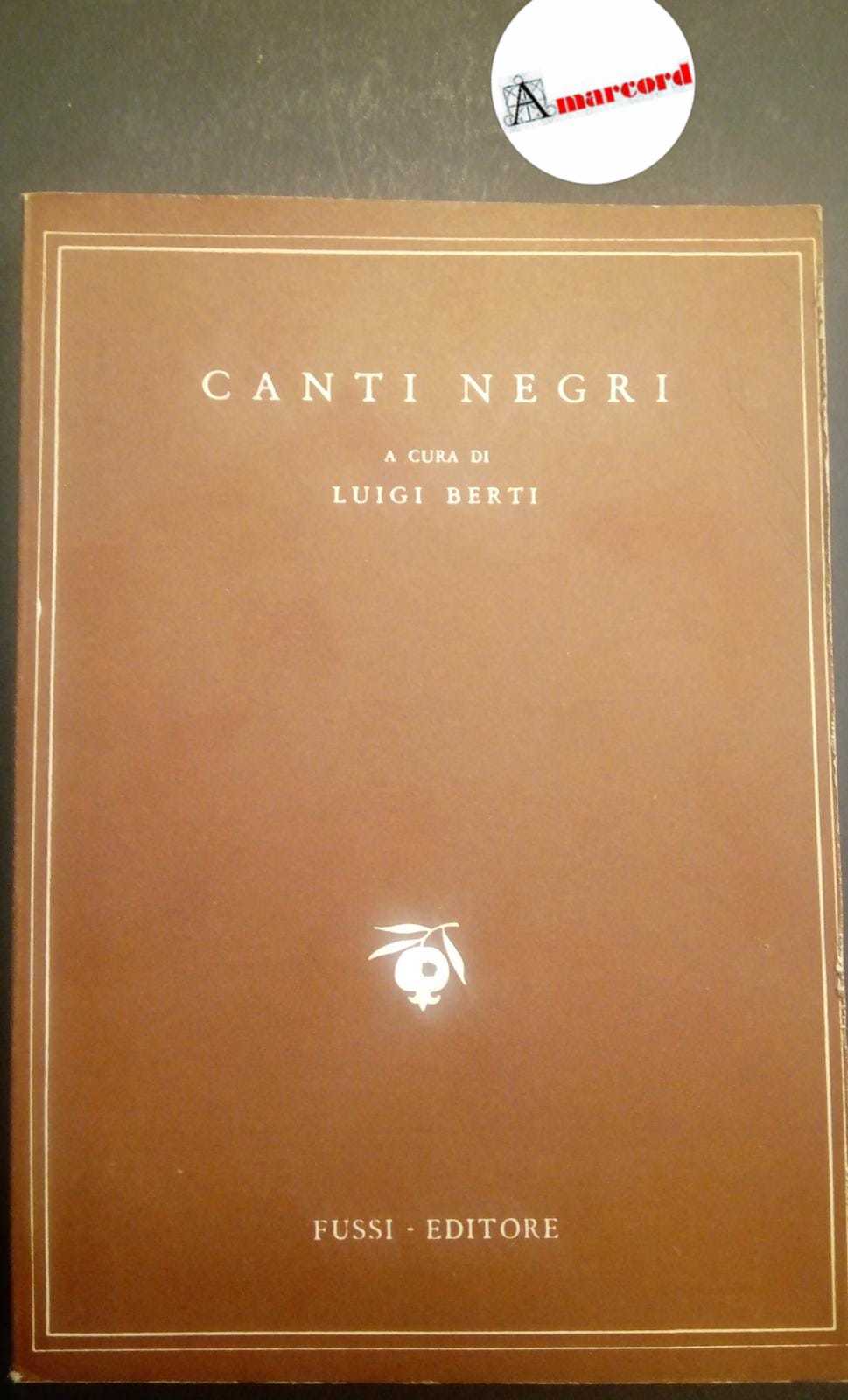 Abebooks Berti Luigi (a cura di) Canti Negri Fussi 1957