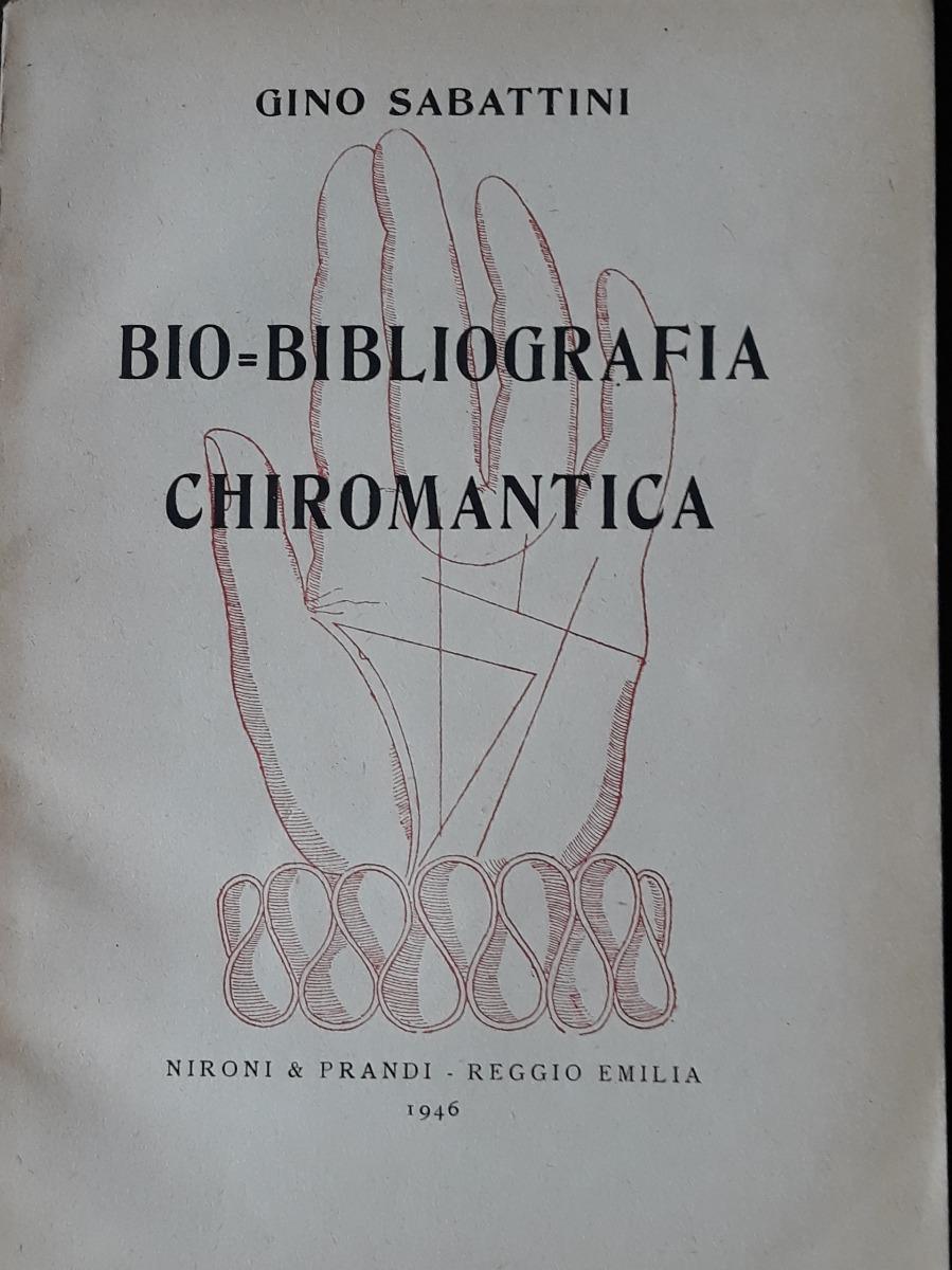 Abebooks Bio-Bibliografia chiromantica. Bibliografia di opere antiche e moderne di chiromanzia e sulla chiromanzia con notizie biografiche sui principali autori