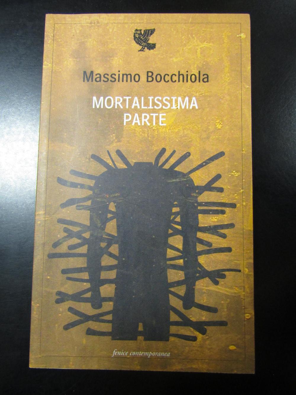 Abebooks Bocchiola Massimo. Mortalissima parte. Guanda Editore 2007 - I. Con dedica dell'autore