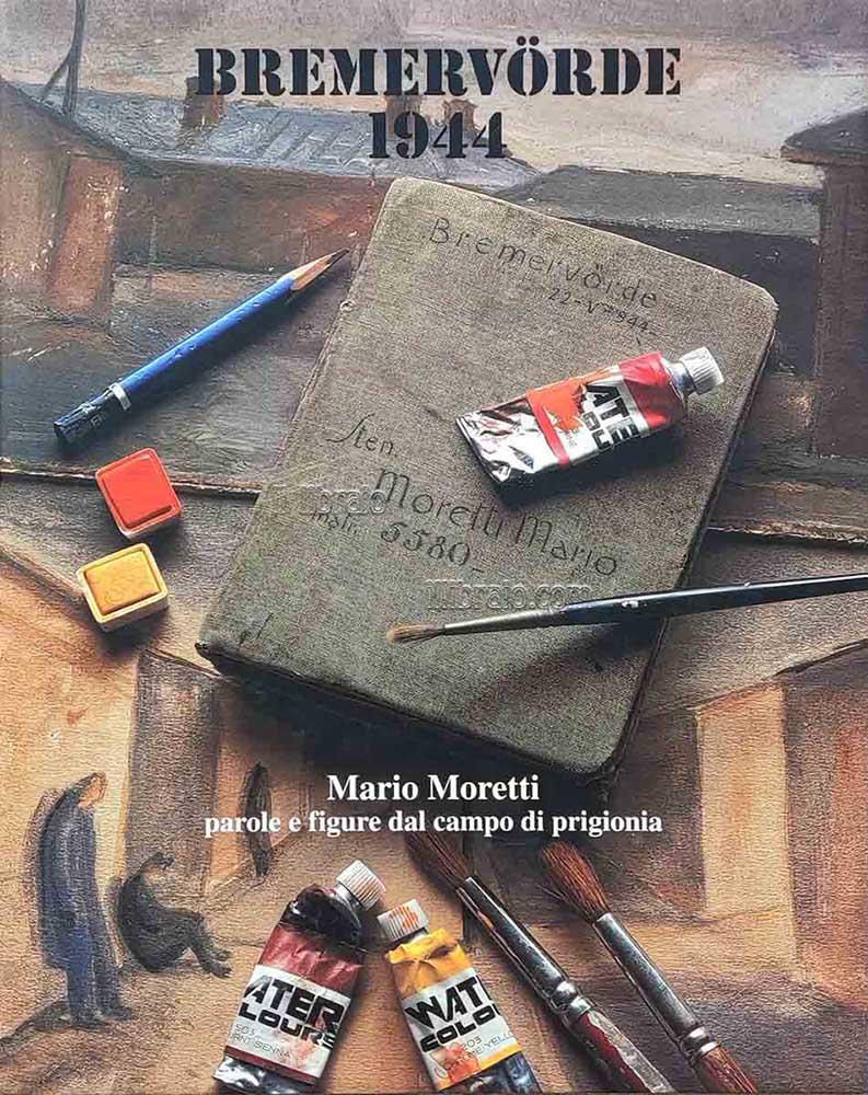Abebooks Bremervorde 1944. Mario Moretti. Parole e figure dal campo di prigionia