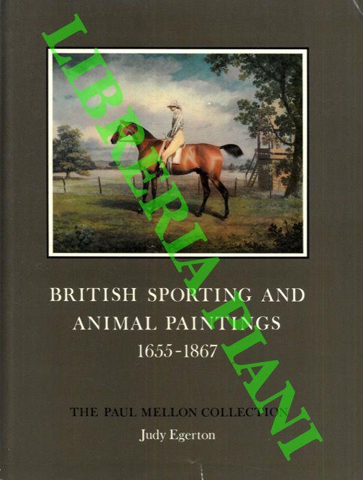 Abebooks British sporting and animal paintings 1655 - 1867. The Paul Mellon Collection