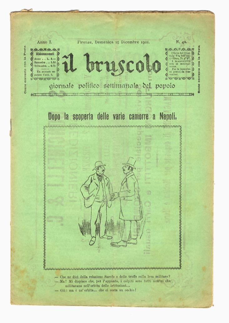Abebooks Bruscolo (Il). Giornale politico settimanale del popolo. Gerente-responsabile: Alfredo Bussotti. Disponiamo dei seguenti fascicoli: Anno I. 1901. Fascicoli nn. 26 32 37 40 42 43. Anno II. 1902. Fascicoli nn. 1 2 4 6 7 9
