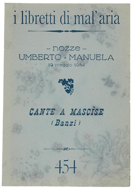 Abebooks CANTE A MASCISE (BANZI). I Libretti di Mal'Aria 454.:
