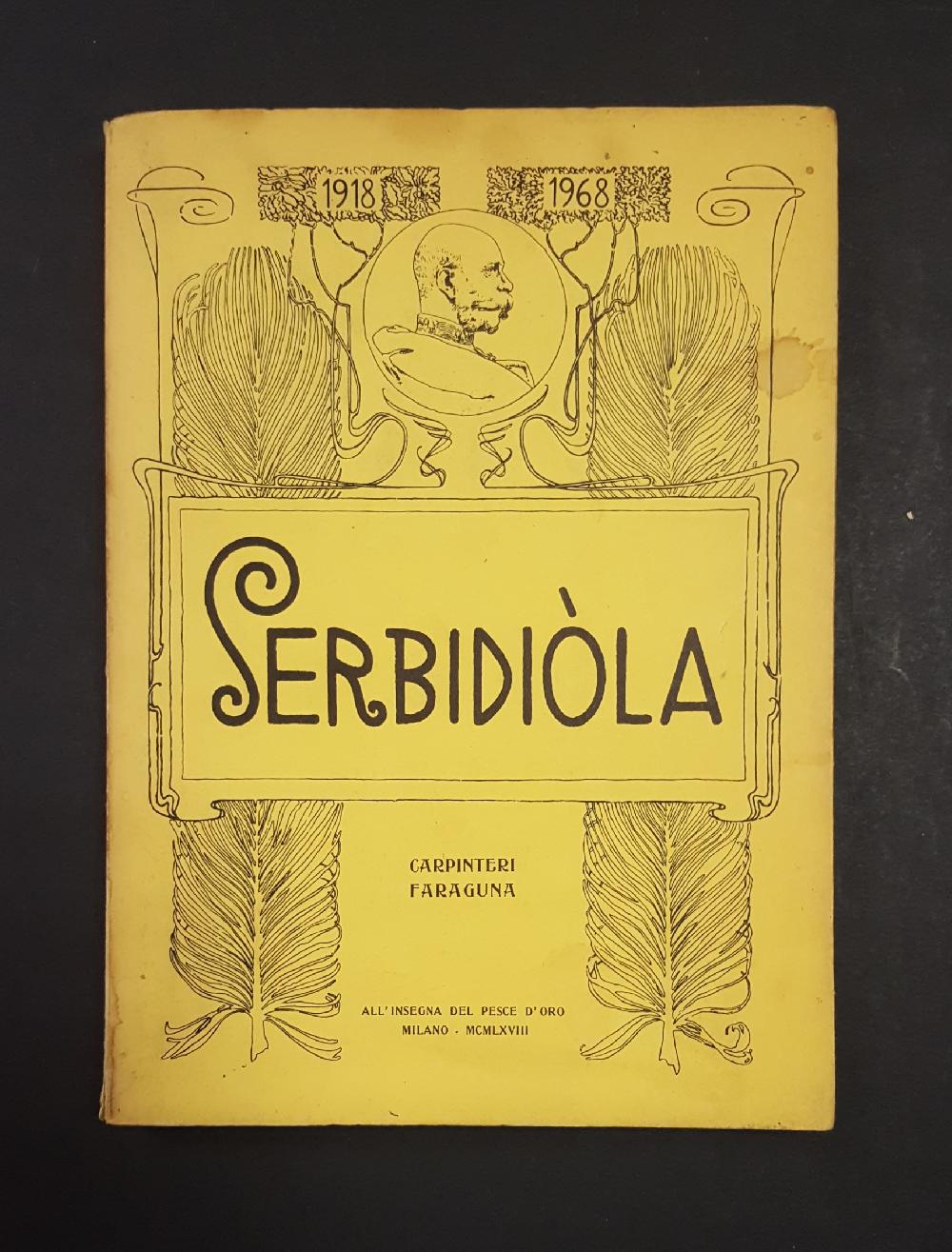 Abebooks Carpentieri Faraguna. Serbidiola. All'insegna del pesce d'oro. 1968. Dedica di Faraguna alla prima carta bianca
