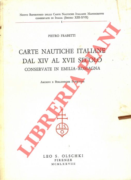 Abebooks Carte nautiche italiane dal XIV al XVII secolo conservate in Emilia-Romagna. Archivi e Biblioteche Pubbliche