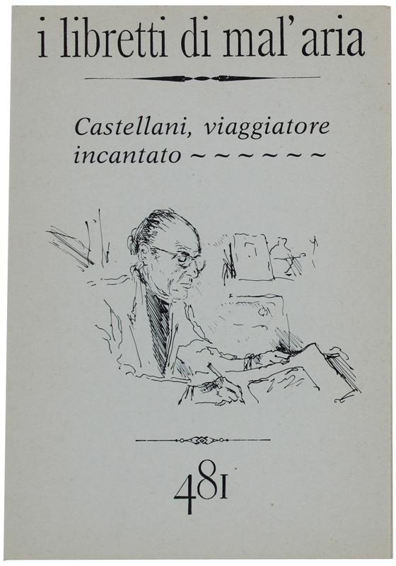 Abebooks CASTELLANI VIAGGIATORE INCANTATO. I Libretti di Mal'Aria 481.: