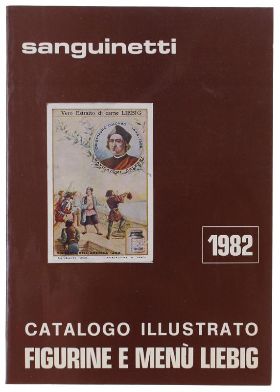Abebooks CATALOGO ILLUSTRATO SPECIALIZZATO DELLE FIGURINE E MENU' LIEBIG - 1982 VI Edizione: