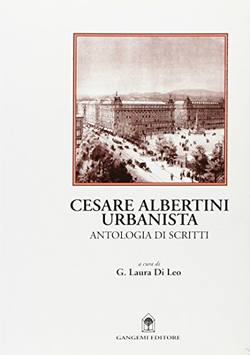 Abebooks Cesare Albertini urbanista. Antologia dagli scritti. Note e commento