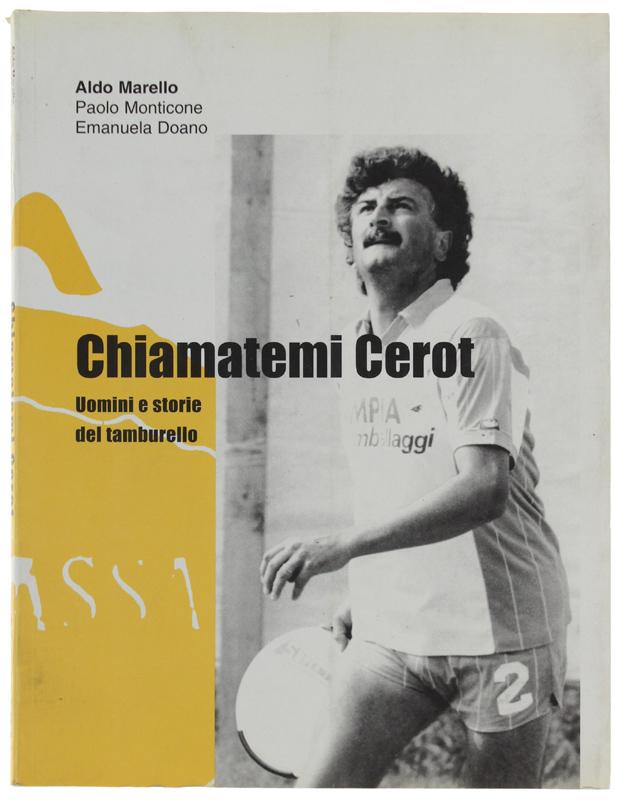 Abebooks CHIAMATEMI CEROT. Uomini e storie del tamburello.:
