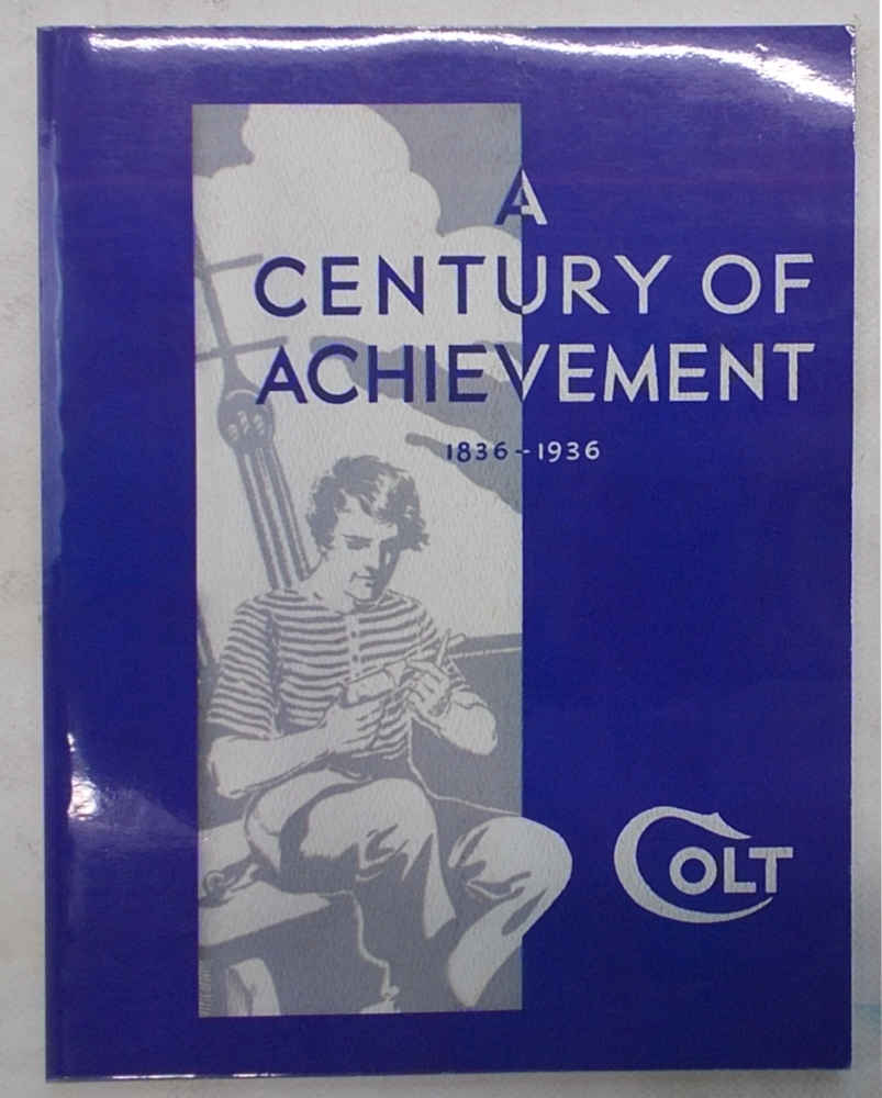 Abebooks Colt. A century of achievement. 1836 - 1936. Colt's 100th Anniversary Fire Arms Manual