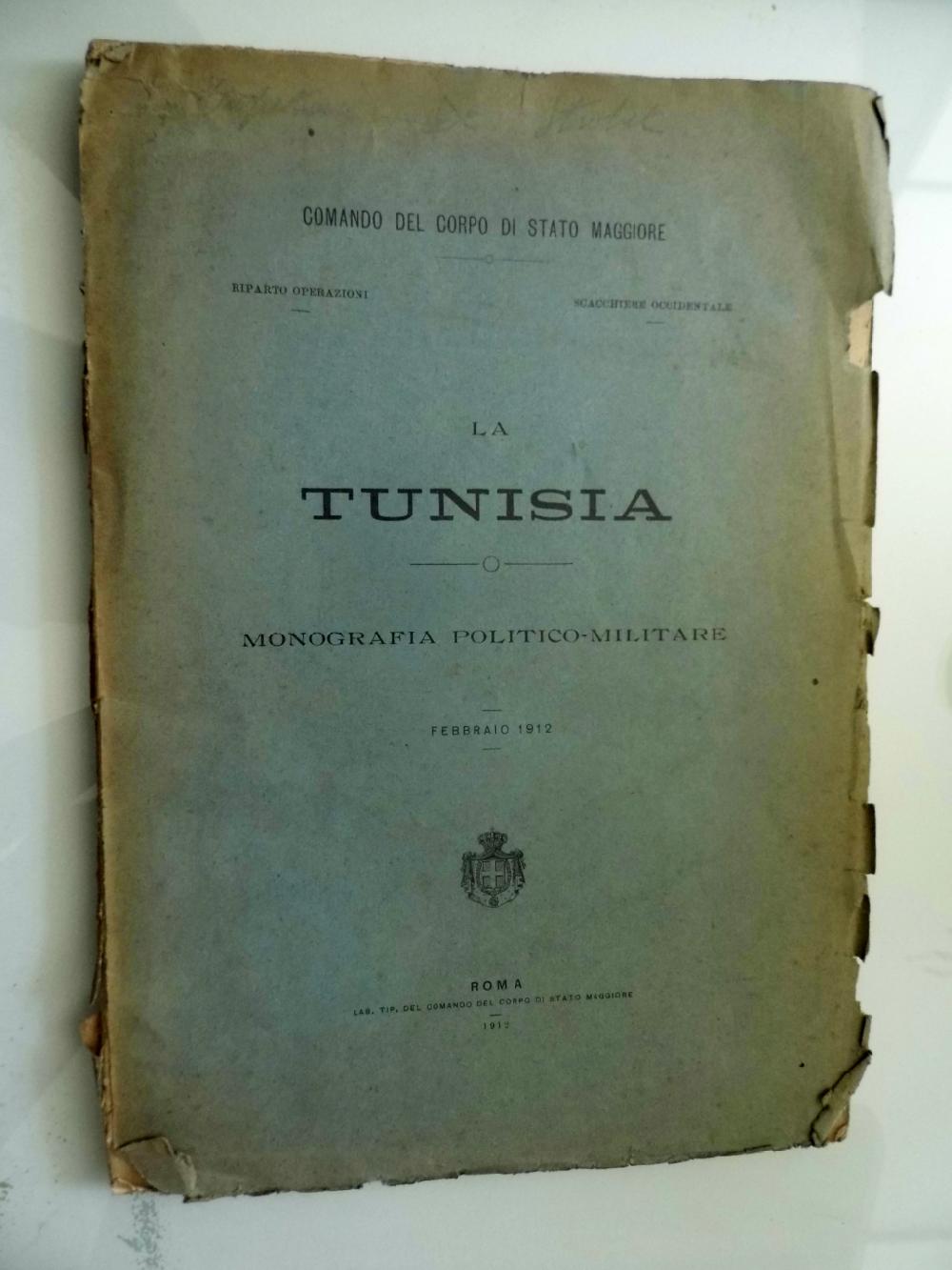Abebooks Comando del Corpo di Stato Maggiore LA TUNISIA MONOGRAFIA POLITICO MILITARE Febbraio 1912