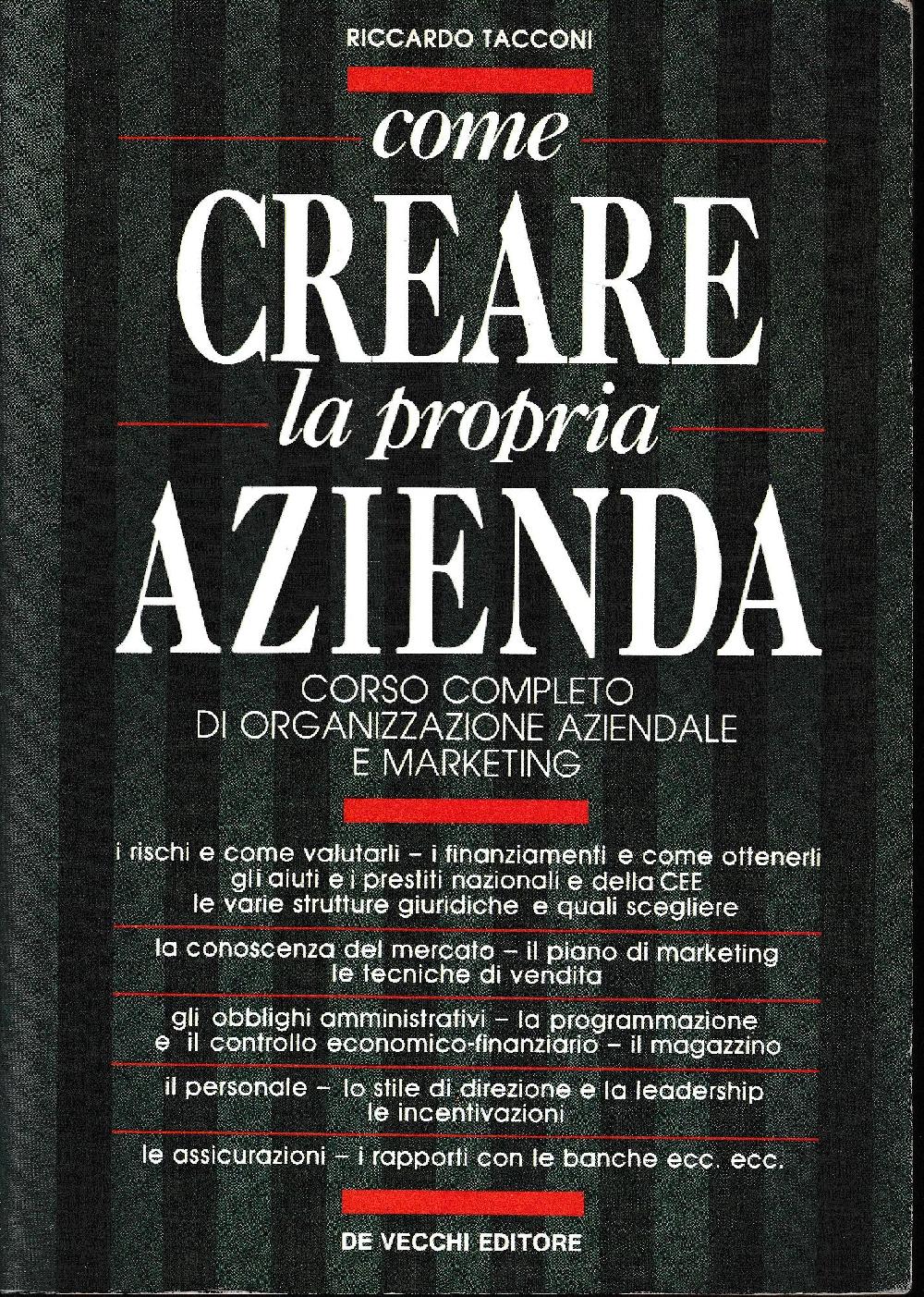 Abebooks Come creare la propria azienda. Corso completo di organizzazione aziendale e marketing