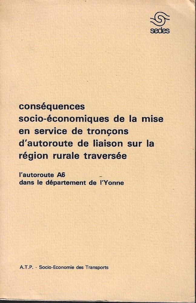 Abebooks Conséquences socio-économiques de la mise en service de tronçons d'autoroute de liaison sur la région rurale traversée