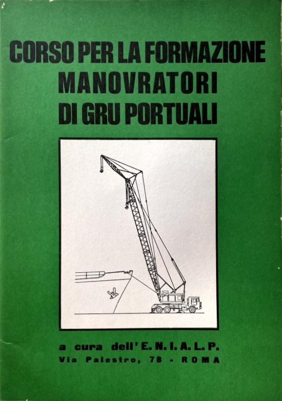 Abebooks CORSO PER LA FORMAZIONE MANOVRATORI DI GRU PORTUALI