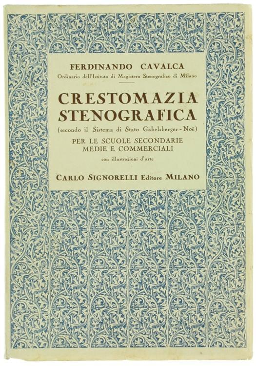 Abebooks CRESTOMAZIA STENOGRAFICA (secondo Il Sistema Di Stato Gabelsberger-Noe) Per Le Scuole Secondarie Medie E Commerciali.: