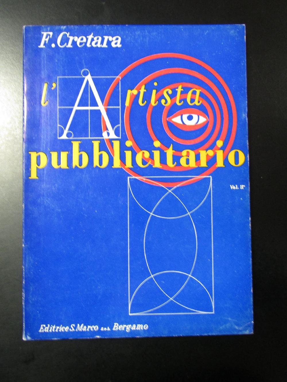 Abebooks Cretara F. L'artista pubblicitario. Vol. II. Editrice San Marco 1961