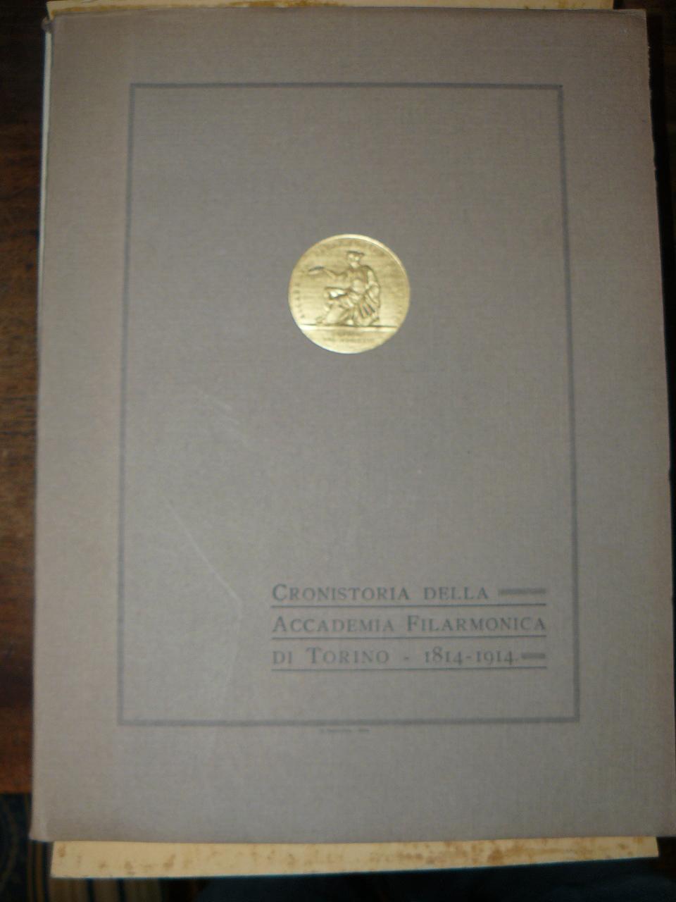 Abebooks Cronistoria della Accademia Filarmonica di Torino nel primo centenario della sua fondazione 1814-1914