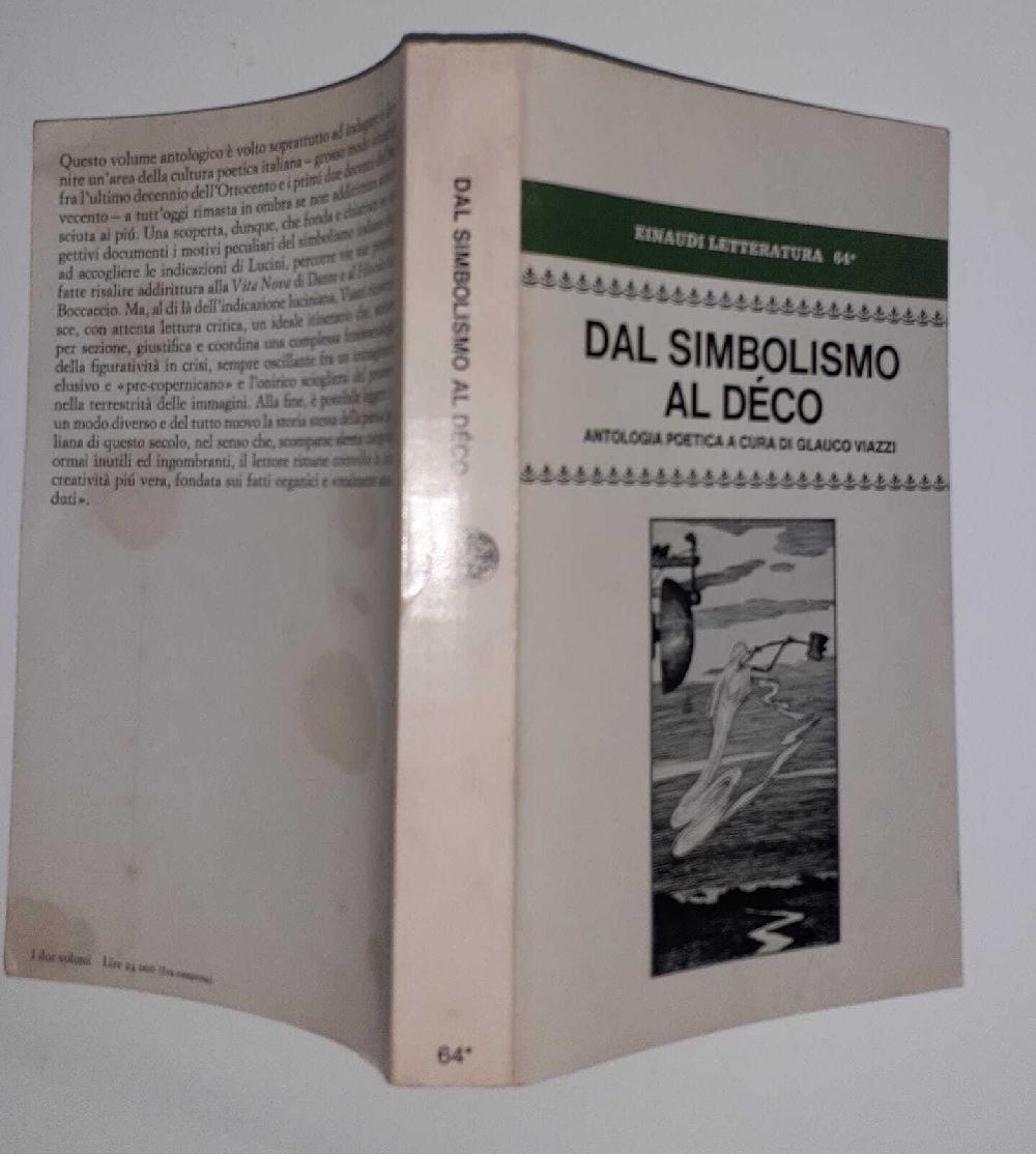 Abebooks Dal simbolismo al déco. Antologia poetica cronologicamente disposta per cura di Glauco Viazzi. Tomo primo