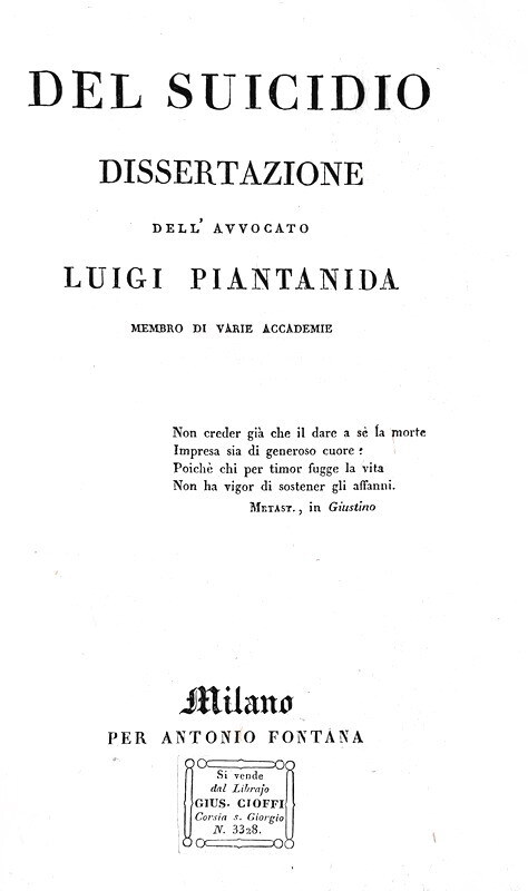 Abebooks Del suicidio dissertazione dell'avvocato Luigi Piantanida membro di varie accademie. Milano per Antonio Fontana (1828)