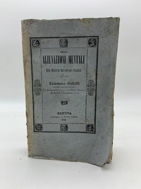 Abebooks Delle alienazioni mentali ed il miglior metodo di curarle opera .dedicata all'ill.ma giunta speciale degli spedali di Genova